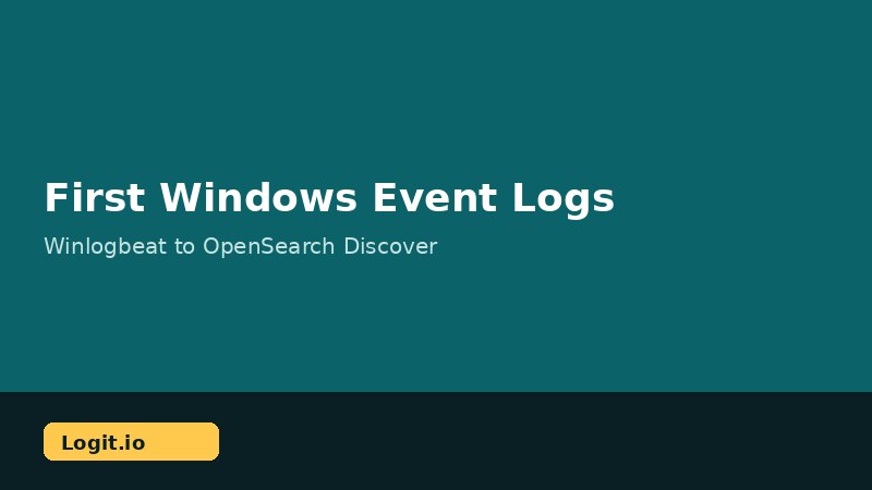First Windows Event Logs with Winlogbeat on Logit.io
